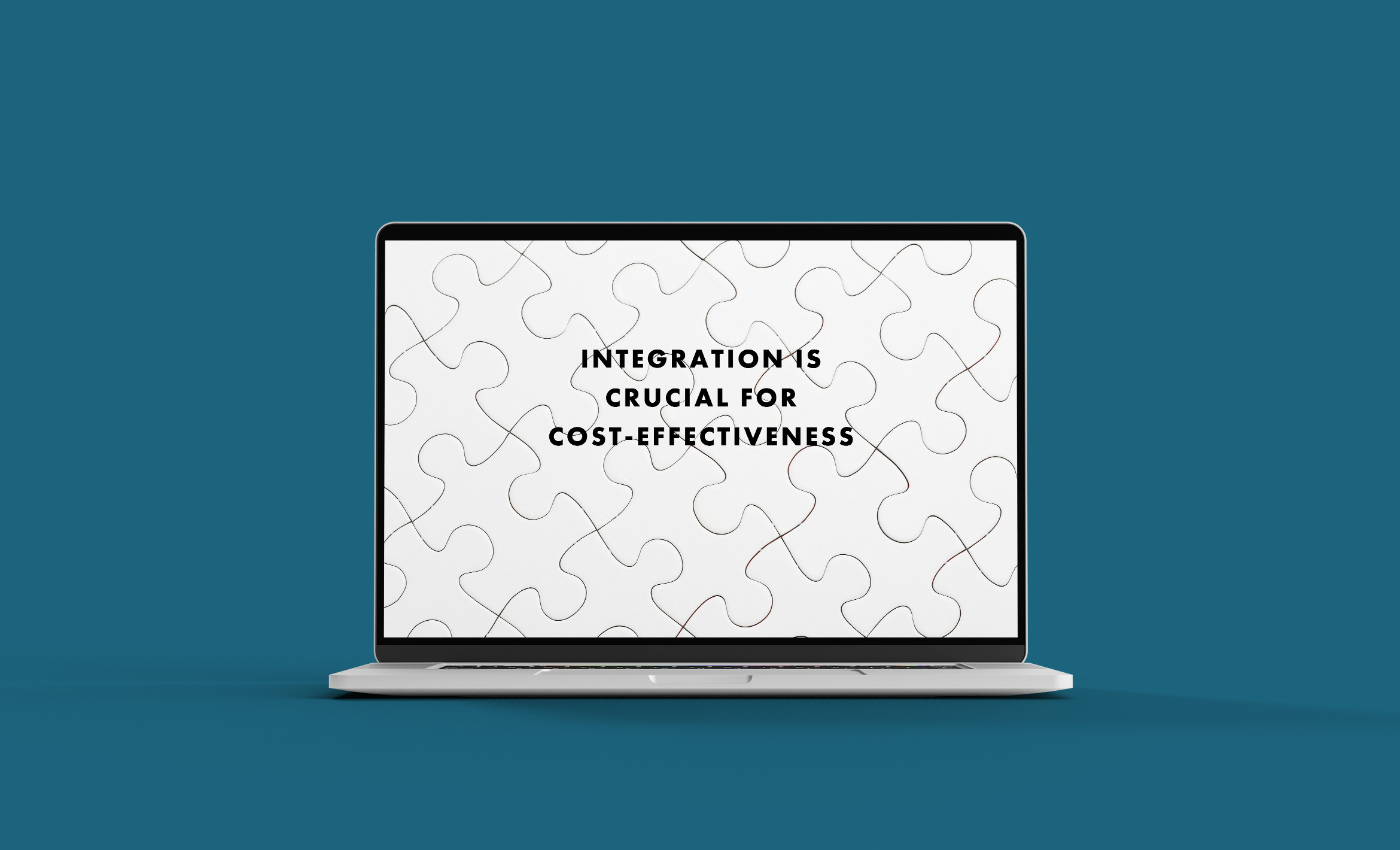 Laptop showing integration is crucial for cost-effectiveness